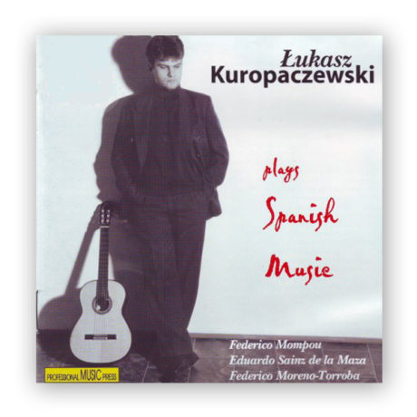 Kuropaczewski, Lukasz. Plays Spanish Music